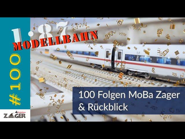 100 Folgen MoBa Zager & Rückblick - #100