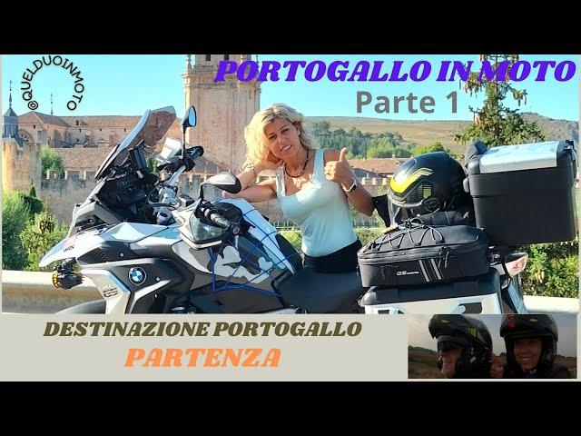 1. Portogallo in MOTO - CI VUOLE UN FISICO BESTIALE !!! - Viaggio in coppia 2023