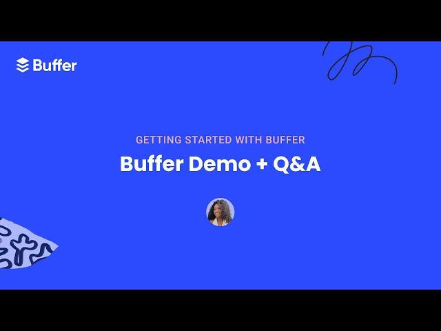 Getting Started Demo and Q&A with Buffer, May 10th, 2023