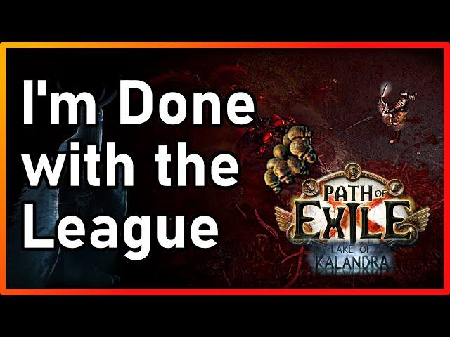 [PoE 3.19] I'm Quitting the League... | Lake of Kalandra