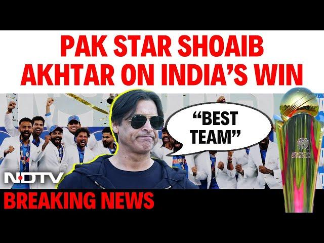 India Wins Champions Trophy 2025 | Pakistan's Shoaib Akhtar Calls India Best Team Of The Decade