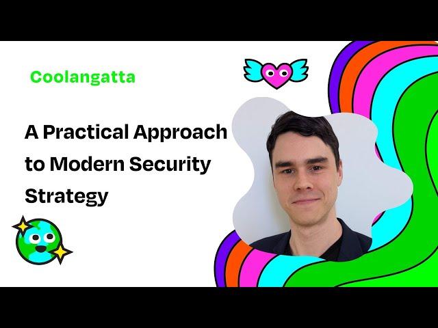 A Practical Approach to a Modern Security Strategy - Lee Roebig