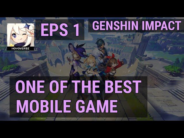 GENSHIN IMPACT GAMEPLAY EPS 1 : THE BEST MOBILE GAME I EVER TRY, GOOD GRAPHIC AND  GREAT GAMEPLAY !