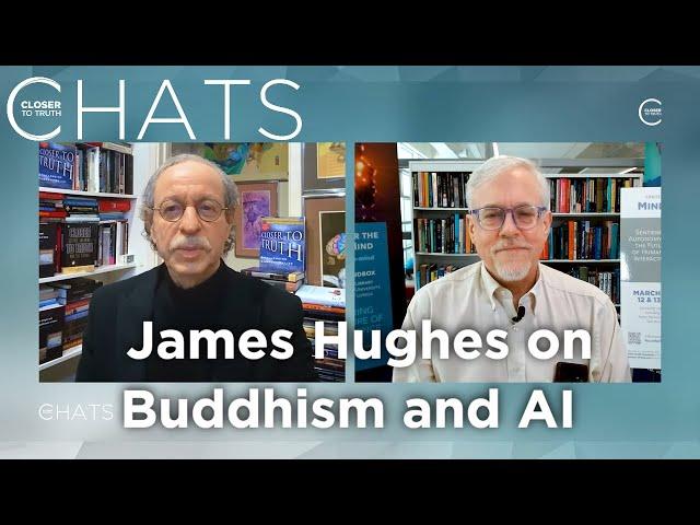 James Hughes on Buddhism, the Self, and AI | Closer To Truth Chats