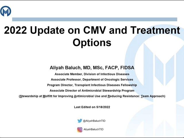 Update on CMV and Treatment Options for 2022 -- Aliyah Baluch, MD