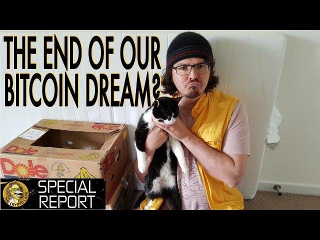 Our Bitcoin Dreams are Over