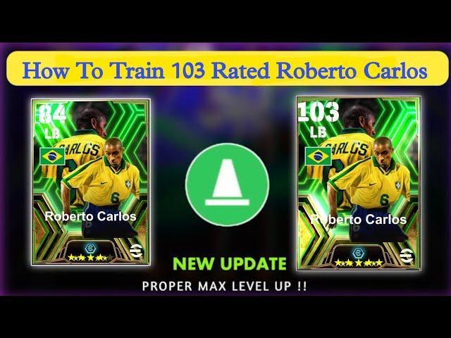 How To Train 103 Rated Roberto Carlos In Efootball 24 Mobile