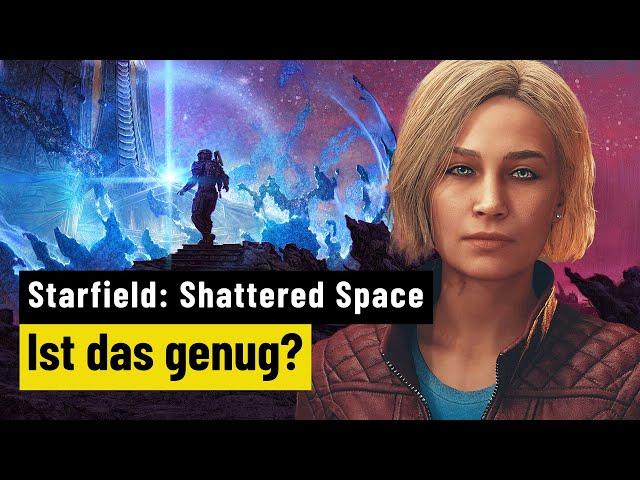 Starfield Shattered Space: Galaktisch gute Erweiterung oder Geldmacherei?