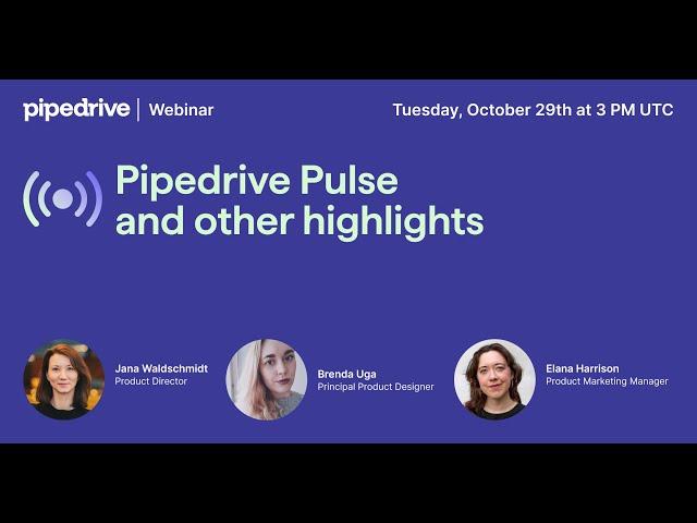 Pipedrive Pulse and other highlights