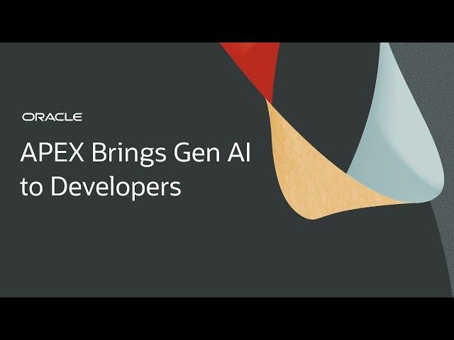 Build AI-Powered Enterprise Apps Faster with Oracle APEX