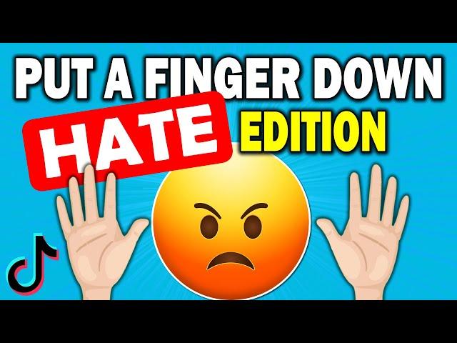 Put a Finger Down | HATE Edition  (Things everybody hates)