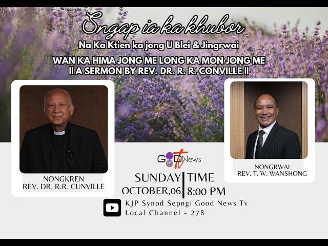 WAN KA HIMA JONG ME LONG KA MON JONG ME || A SERMON BY REV. DR. R. R. CUNVILLE ||