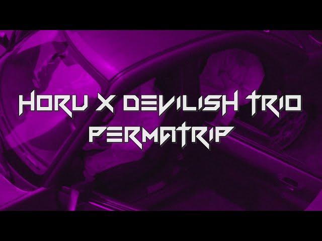 HØRU x DEVILISH TRIO - PERMATRIP [Wave/Phonk]