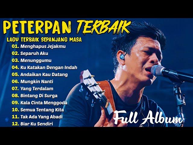 Peterpan  - Kumpulan Lagu Peterpan Terbaik - Mungkin Nanti, Ku Katakan Dengan Indah