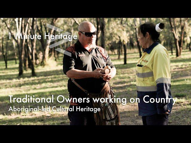 Traditional owners working On Country - 1 Minute Heritage