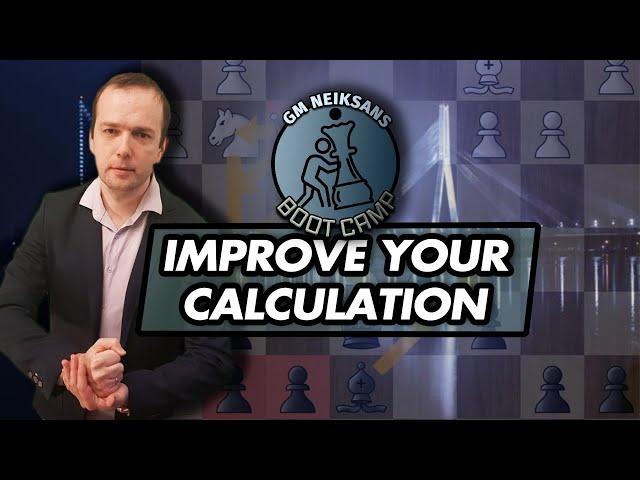 GM Neiksans Boot Camp #19 - Improve Your Calculation