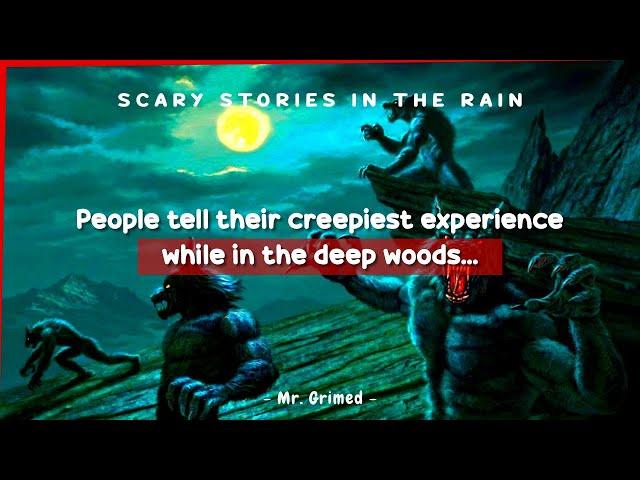 People Tell Their Creepiest Experience While In The Deep Woods | Askreddit Scary