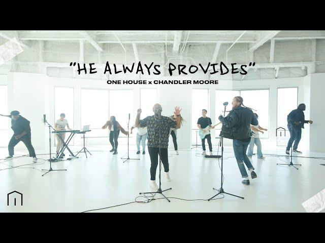 He Always Provides | One House Worship Feat. Chandler Moore