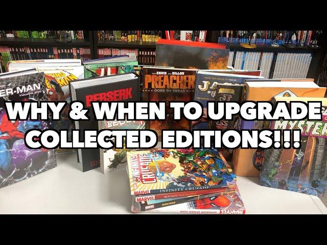 Why I Upgrade my Collected Editions!!