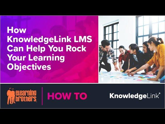 Webinar: How KnowledgeLink LMS Can Help You Rock Your Learning Objectives