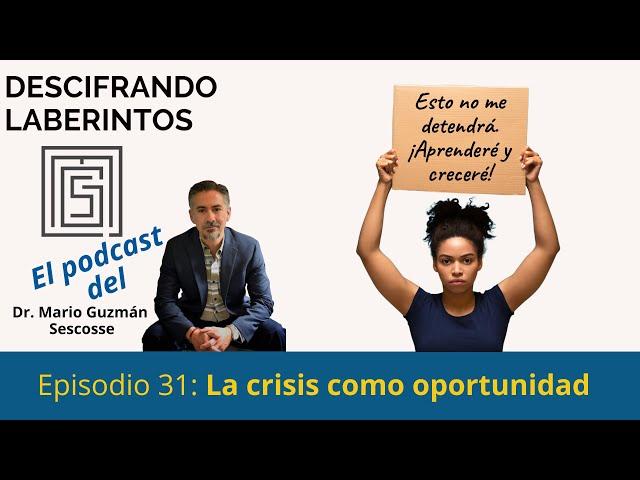 Ep 31. La crisis como oportunidad