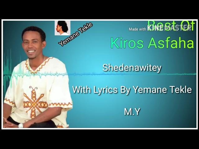 Kiros Asfaha |Shedenawitey with Lyrics by Y.T