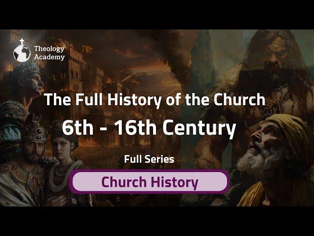 The Full History of the Church (6th - 16th Century) | Documentary