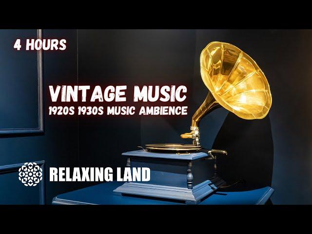 Relaxing Vintage Music 4 Hours | 1920s 1930s Ambience Music | Gramophone in the Table