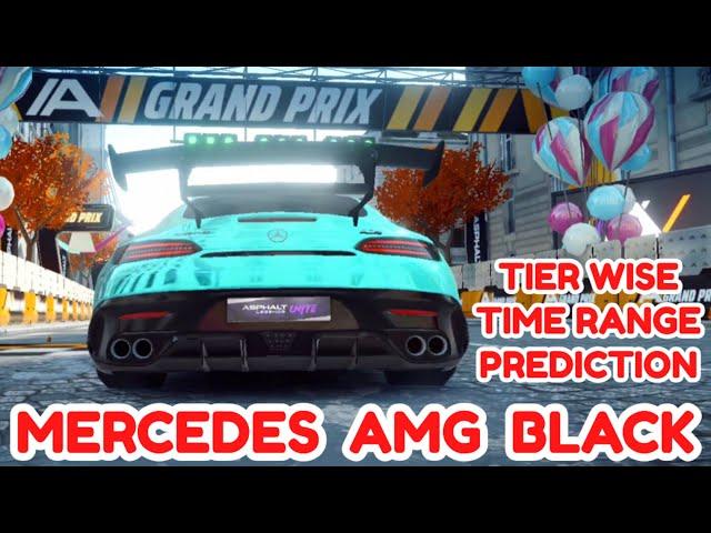 Asphalt UNITE - MERCEDES AMG GT BLACK Grand Prix | Time Range Prediction for Tiers | Get Best Tier 