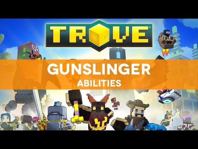Trove: Gunslinger (Skills/Abilities) PREVIEW
