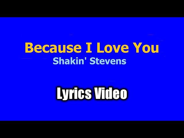 Because I Love You (Lyrics Video) - Shakin Stevens