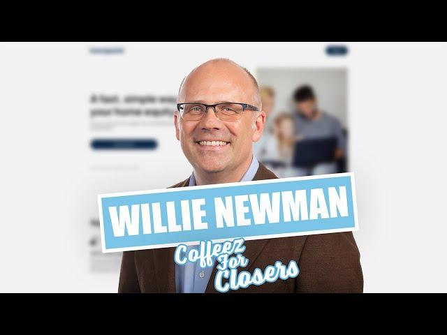 Mortgage Legend Willie Newman | Coffeez for Closers with Joe Shalaby Ep. 33 (Part 1)