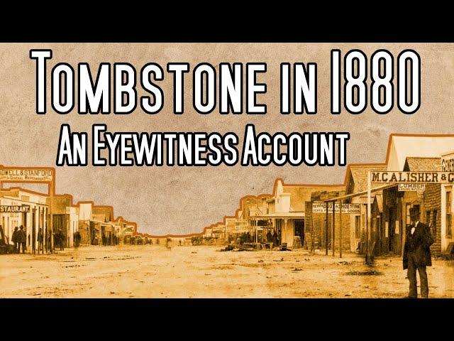 Tombstone in 1880 (An Eyewitness Account)