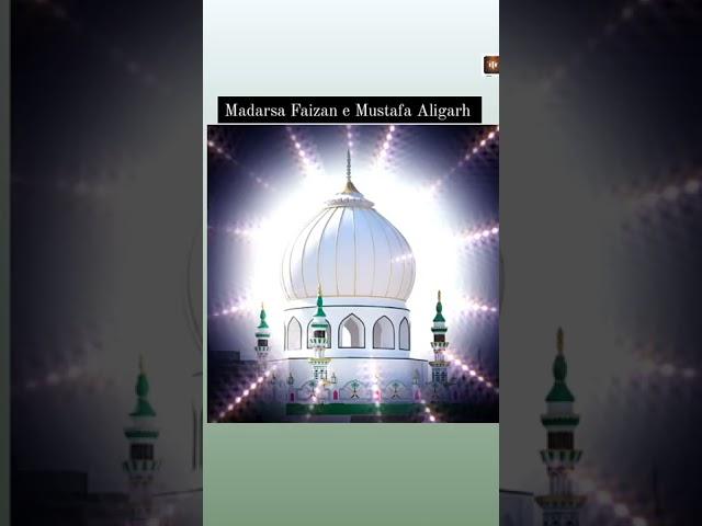 Madarsa Faizan e Mustafa Aligarh Qadri Aligarh
