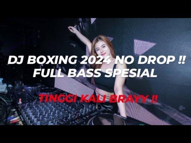 DJ BOXING MEDAN 2024 SPESIAL BUAT MALAM INI (TINGGI KALI BRAYY) !!