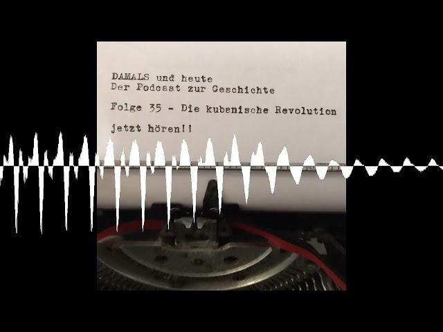 Folge 35 - Die kubanische Revolution - DAMALS und heute - Der Podcast zur Geschichte