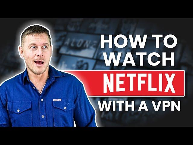 How to Watch Netflix With a VPN (From Anywhere)