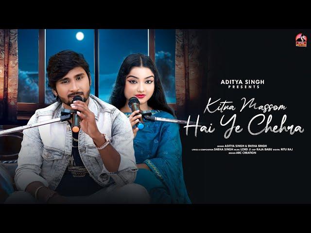 Video | Kitna Massom Hai Ye Chehra | Aditya Singh & Sneha Singh | Romantic Bollywood New Song 2022