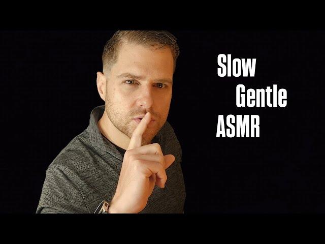 Slow & Gentle ASMR