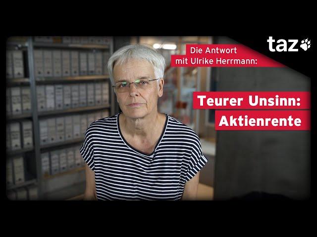 Teurer Unsinn: Aktienrente | Die Antwort – Leserbriefe an Ulrike Herrmann