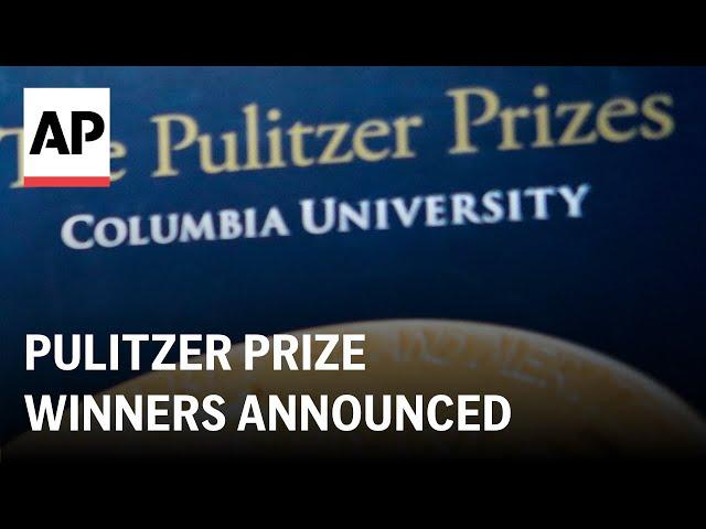 Pulitzer Prize: Board announces winners for excellence in journalism, arts