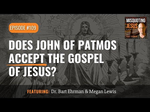 Does John of Patmos Accept the Gospel of Jesus?