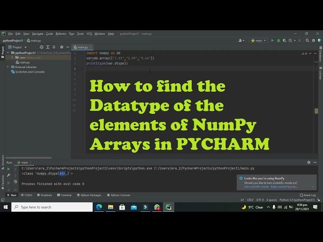 how to find the datatype of the elements of numpy arrays in pycharm/python