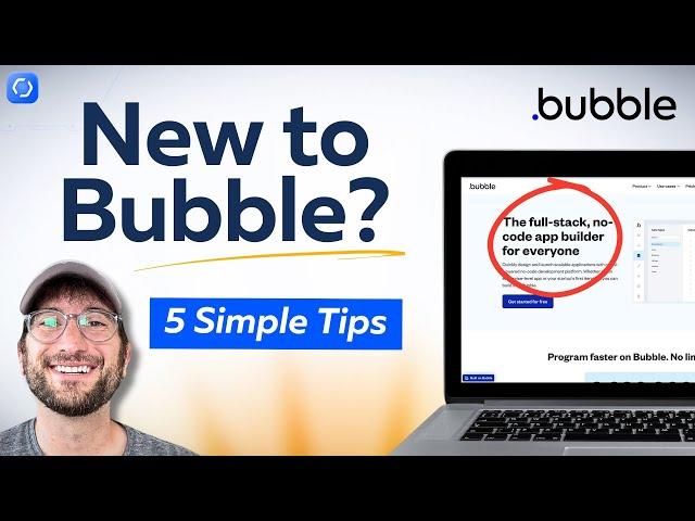 New to Bubble: 5 simple tips to get started (from an expert)