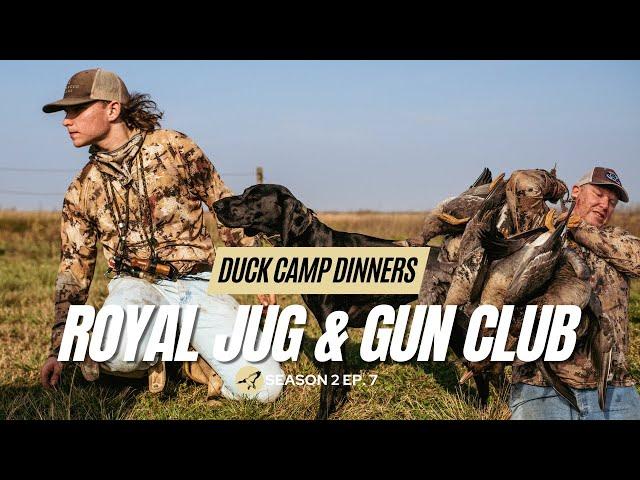 Duck Camp Dinners S2 Ep. 7 | Royal Jug & Gun Club