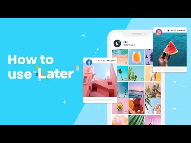 How to Use Later to Manage Your Social Media Accounts