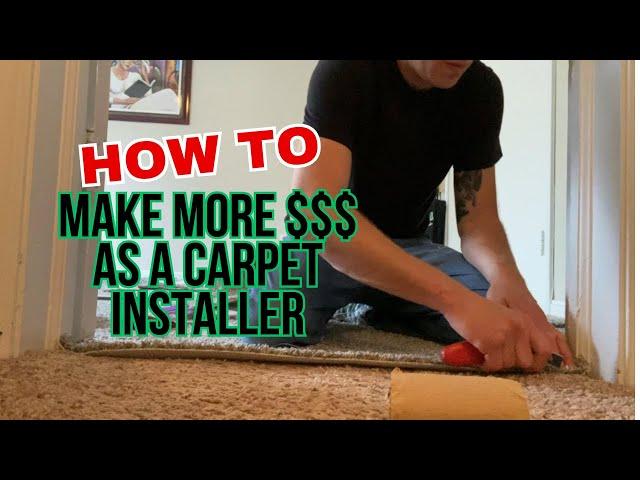 How To Make More Money as a Carpet Installer pt 5