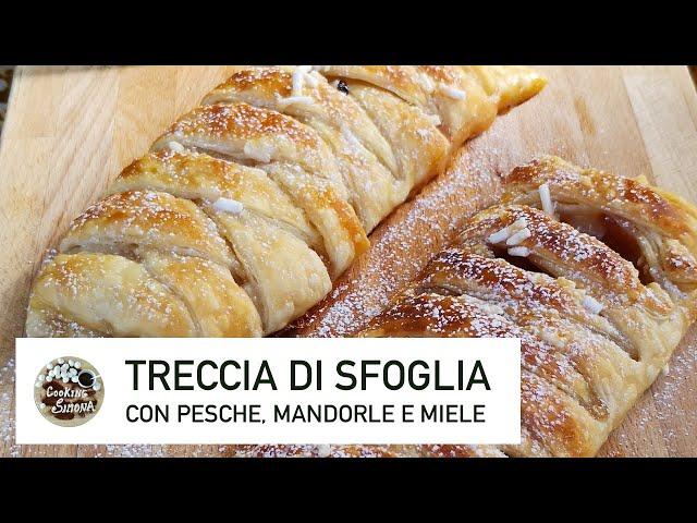 Treccia di sfoglia con pesche, mandorle e miele - Ricetta Facile - Cooking Simona