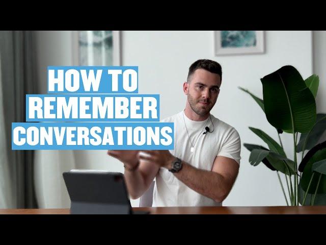 How To Remember Conversations