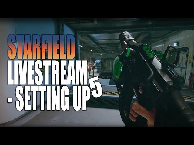 Starfield Setup Stream ft. WARD&DUNN SMG, Roverhaul, Plasma & Lumi  [005][2025]
